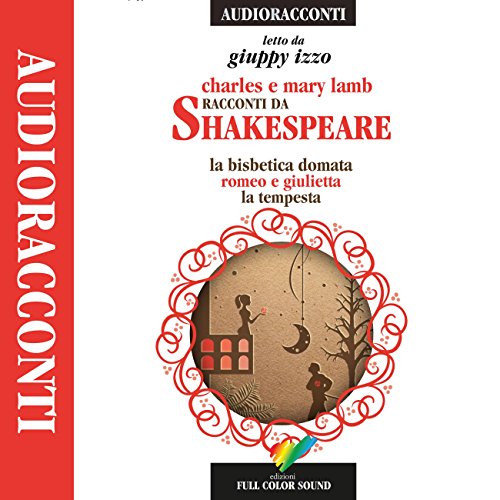 Download Racconti da Shakespeare: La bisbetica domata / Romeo e Giulietta / La tempesta Download Racconti da Shakespeare: La bisbetica domata / Romeo e Giulietta / La tempesta