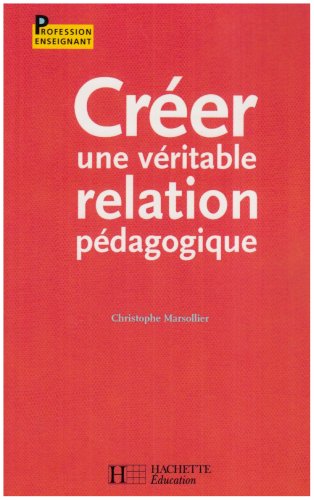 Télécharger Créer une véritable relation pédagogique PDF Ebook En Ligne