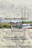 Image de Arizona Water Policy: Management Innovations in an Urbanizing, Arid Region (Issues in Water Resource Policy)
