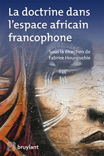 La doctrine dans l'espace africain francophone La doctrine dans l'espace africain francophone
