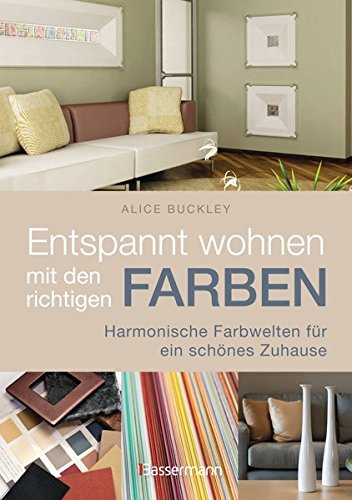 Download Entspannt wohnen mit den richtigen Farben: Harmonische Farbwelten für ein schönes Zuhause Download Entspannt wohnen mit den richtigen Farben: Harmonische Farbwelten für ein schönes Zuhause