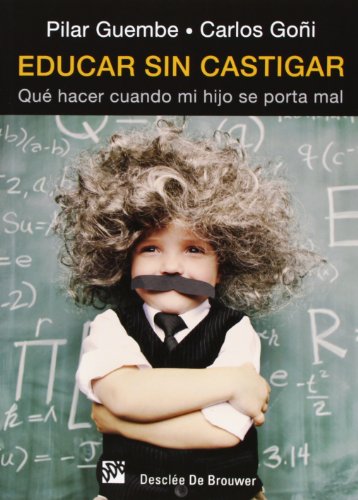 Download Educar sin castigar: Qué hacer cuando mi hijo se porta mal (AMAE) Download Educar sin castigar: Qué hacer cuando mi hijo se porta mal (AMAE)