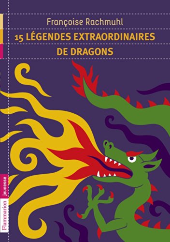 couverture de : 15 l&eacute;gendes extraordinaires de dragons