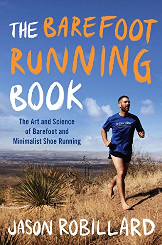 Télécharger The Barefoot Running Book: The Art and Science of Barefoot and Minimalist Shoe Running Livre PDF Gratuit