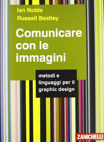 Comunicare con le immagini. Metodi e linguaggi per il graphic design
