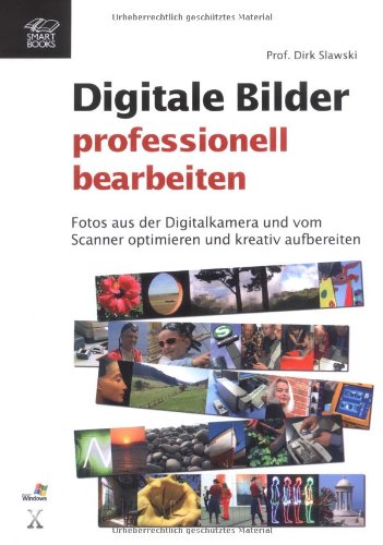 Digitale Bilder professionell bearbeiten