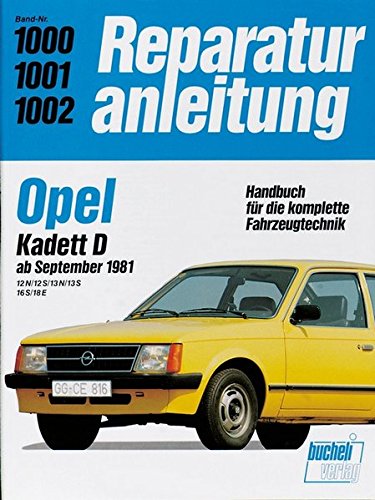 Opel Kadett D ab 9/1981: 12 N, 12 S, 13 N, 13 S, 16 S, 18 E (Reparaturanleitungen)