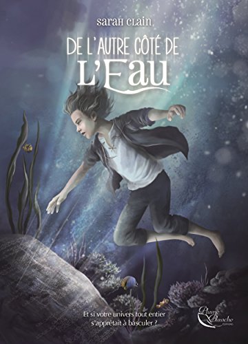 De l'Autre côté de l'Eau: Un roman jeunesse fantasy (PLUME D'AZUR) De l'Autre côté de l'Eau: Un roman jeunesse fantasy (PLUME D'AZUR)