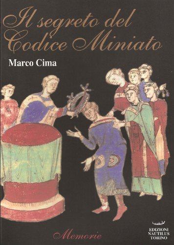 Il segreto del Codice Miniato (Memorie Vol. 2) Il segreto del Codice Miniato (Memorie Vol. 2)