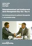 Image de Unternehmenskauf und Anteilserwerb durch Management-Buy-Out / -Buy-In: Eine Handlungsanleitung für