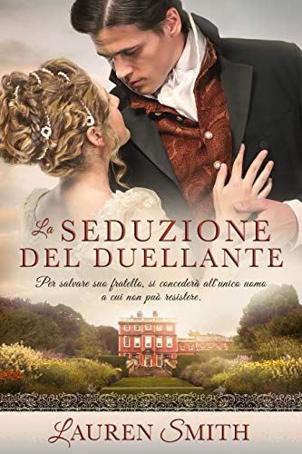 Lauren Smith - La seduzione del duellante (2018)