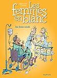 Les femmes en blanc - Six foies neufs - Tome 8
