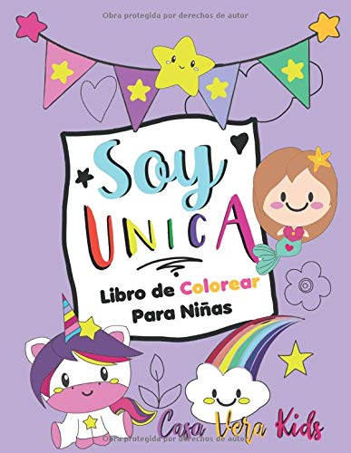 Soy Unica! Libro de Colorear para Niñas: Cuaderno para Pintar para Empoderar a Niñas de 4-8 años, Regalo perfecto para cumpleaños infantil, 45 hojas, Tam. A4 8.5 x 11 in