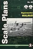 Supermarine Walrus (Scale Plans, Band 38) by 