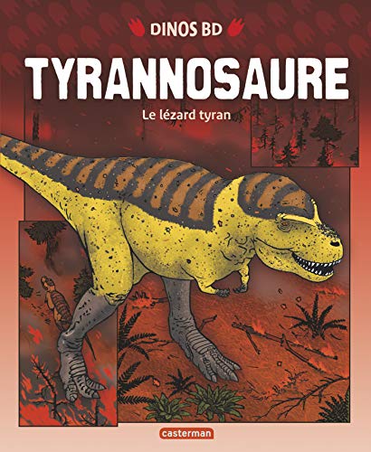 Tyrannosaure : Le lézard tyran Tyrannosaure : Le lézard tyran