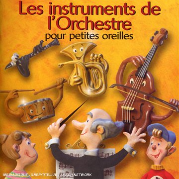 couverture de : Les Instruments de l'orchestre pour les petites oreilles