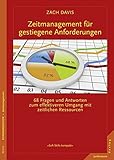 Zeitmanagement für gestiegene Anforderungen. 70 Fragen und Antworten zum effektiveren Umgang mit zeitlichen Ressourcen by Zach Davis