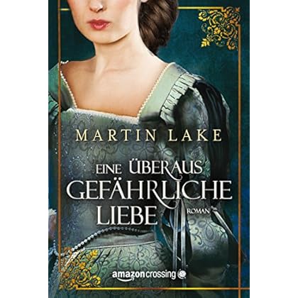 Eine überaus gefährliche Liebe
