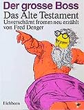 Der grosse Boss: Das Alte Testament unverschämt fromm neu-erzählt by 