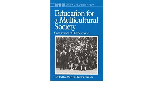 Education For A Multicultural Society Case Studies In The - 