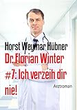 Cover zum Buch Dr: Florian Winter #7. Ich verzeih di...