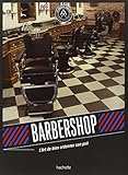 Barbershop: L'art de bien ordonner son poil