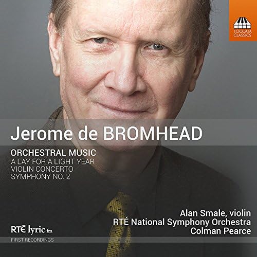 Jerome de Bromhead: Orchestral Music [Alan Smale; RTÉ National Symphony Orchestra; Colman Pearce] [Toccata Classics: TOCC 0422]