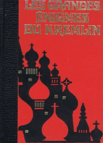 Les grandes enigmes du kremlin tome 2 le mecanisme des purges de moscou -la disparition de staline en juin 1941-la mort de béria