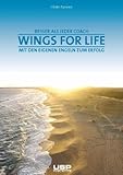 Wings for Life: Mit den eigenen Engeln zum Erfolg by 