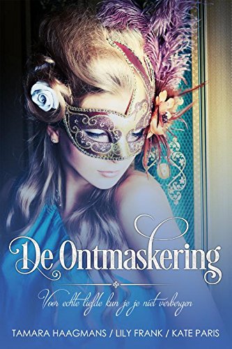 Preisvergleich Produktbild De Ontmaskering: voor echte liefde kun je je niet verbergen