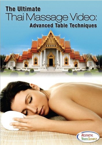 The Ultimate Thai Massage Video: Advanced Table Techniques [DVD] [2010] [Region 1] [US Import] [NTSC]
