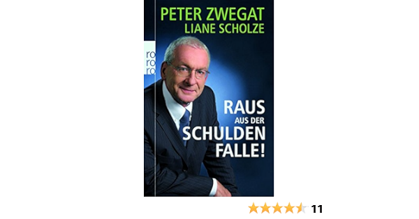 Raus Aus Der Schuldenfalle Amazon De Zwegat Peter Scholze Liane Bucher