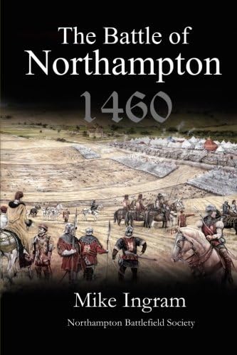 Mr Mike IngramThe Battle of Northampton 1460