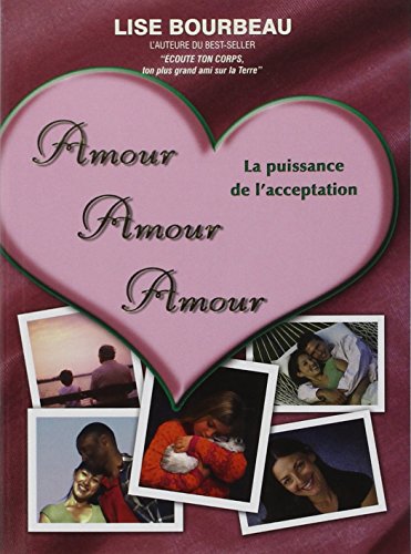 Amour, amour, amour : la puissance de l'acceptation