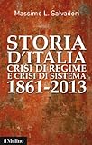Image de Storia d'Italia, crisi di regime e crisi di sistema: 1861-2013 (Contemporanea)