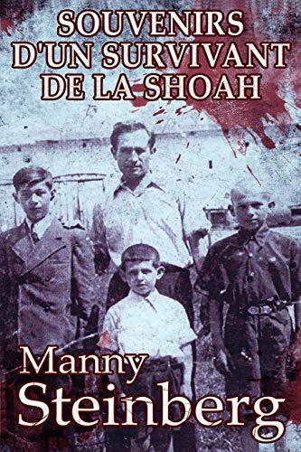Télécharger Souvenirs d'un survivant de la Shoah Francais PDF