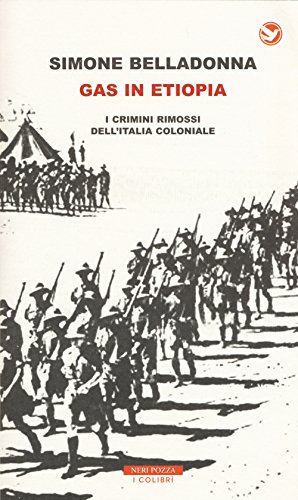Gas in Etiopia. I crimini rimossi dell'Italia coloniale Gas in Etiopia. I crimini rimossi dell'Italia coloniale