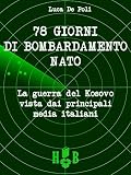 78 giorni di bombardamento NATO. La guerra del Kosovo vista dai principali media italiani
