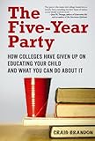 Image de The Five-Year Party: How Colleges Have Given Up on Educating Your Child and What