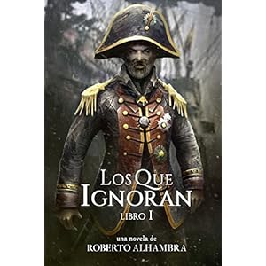 Los Que Ignoran: Libros 1 y 2