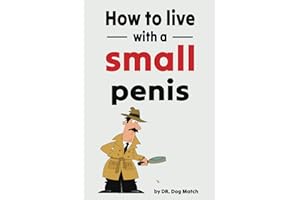 How To Live With A Small Penis: Funny Naughty Inappropriate Novelty Notebook Disguised As A Real Paperback | Adult Joke Gag Gift Prank for Him, Men, Husband, Brother