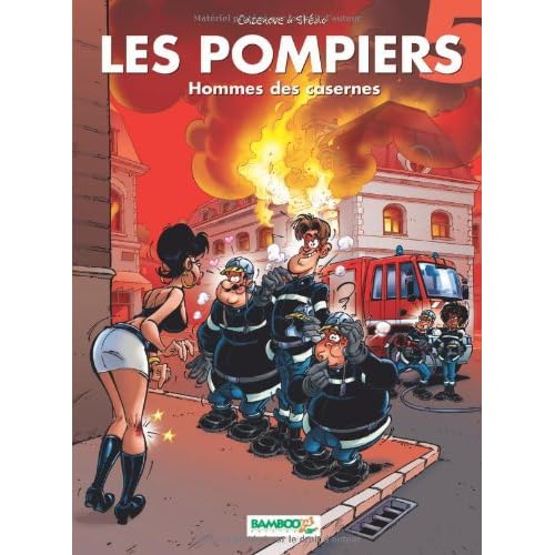 Les Pompiers, Tome 5 : Hommes des casernes Les Pompiers, Tome 5 : Hommes des casernes