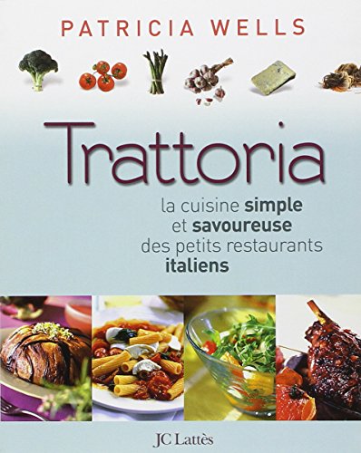 Download Trattoria : La cuisine simple et savoureuse des petits restaurants italiens Download Trattoria : La cuisine simple et savoureuse des petits restaurants italiens
