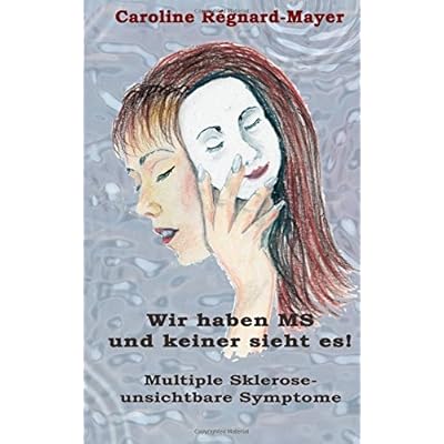 [PDF] Wir haben MS und keiner sieht es!: Multiple Sklerose - unsichtbare Symptome KOSTENLOS DOWNLOAD
