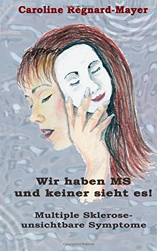 Download Wir haben MS und keiner sieht es!: Multiple Sklerose - unsichtbare Symptome Download Wir haben MS und keiner sieht es!: Multiple Sklerose - unsichtbare Symptome