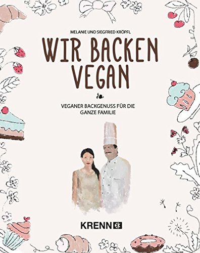 Download Wir backen vegan: Veganer Backgenuss für die ganze Familie Download Wir backen vegan: Veganer Backgenuss für die ganze Familie