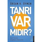 Tanrı Var Mıdır?: Tanrı &Uuml;zerine Sorgulayıcı D&uuml;ş&uuml;nceler