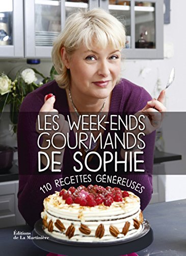 couverture de : Les week-ends gourmands de Sophie, 110 recettes g&eacute;n&eacute;reuses