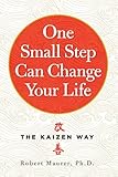 One Small Step Can Change Your Life: The Kaizen Way (English Edition) by Robert Maurer