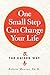 One Small Step Can Change Your Life: The Kaizen Way (English Edition) by Robert Maurer